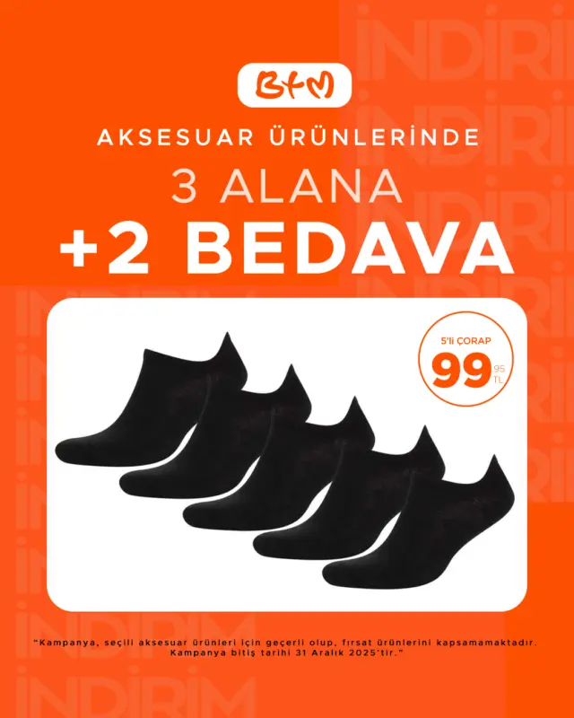 BTM’de aksesuar fırsatı başladı!
Seçili aksesuar ürünlerinde 3 alana +2 BEDAVA! 🧡
📍 Tüm BTM mağazalarımızda geçerlidir.
🔗 Mağazalarımızı görmek için:
https://www.btmmoda.com/btm-magazalarimiz/
Kampanya bitiş tarihi: 31 Aralık 2025
Online satış yoktur. Stoklarla sınırlıdır.