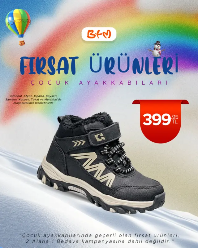 ❄️👟 BTM’de çocuk ayakkabılarında fırsat zamanı!
Kış şartlarına dayanıklı, rahat ve şık çocuk botları BTM farkıyla sadece ✨

Hem konfor hem dayanıklılık arayanlara özel fırsat ürünleri seni bekliyor.
⚠️ Belirtilen ürünler 2 Alana 1 Bedava kampanyasına dahil değildir.

🛍️ Stoklarla sınırlı bu fırsatı kaçırma!
📍 Sana en yakın BTM mağazasını keşfet: https://www.btm.com/btm-magazalarimiz