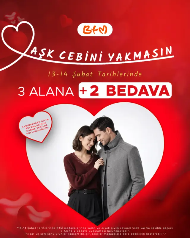 BTM’de 13–14 Şubat’ta 3 Alana +2 Bedava! ❤️
Kadın ve erkek giyim reyonlarında karma şekilde geçerlidir.
📍 Sana en yakın BTM mağazasını keşfet: https://www.btm.com/btm-magazalarimiz