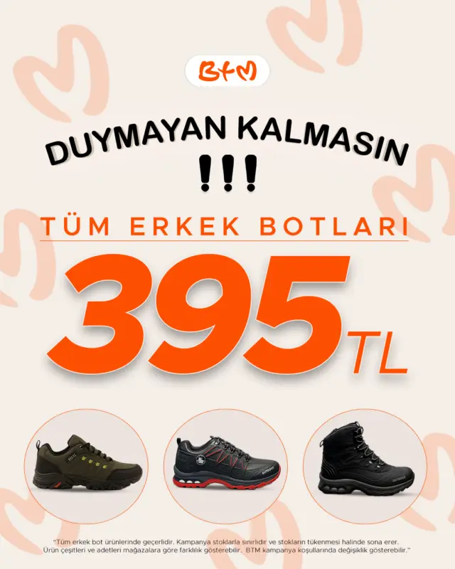 BTM’de tüm erkek botları 395 TL 🧡

Fırsat tüm bot modellerinde geçerlidir.
Stoklar bitene kadar devam eder.
Mağazalardaki ürün miktarı ve stoklar şubelere göre değişiklik gösterebilir.

Sana en yakın BTM mağazasında fırsatı yakala! 
📍 Mağazalarımız: https://www.btm.com/btm-magazalarimiz