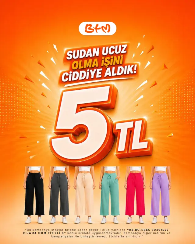 Sudan ucuz mu dediniz? Biz işi ciddiye aldık! 🧡
BTM’de kadın pijama fitilli pantolonlarda 5 TL fırsatı başladı!

Renk renk, rahat rahat, kaçırılmayacak fiyatıyla bu fırsat stoklarla sınırlı.
Sen de en yakın BTM mağazasına gel, bu inanılmaz fırsatı kaçırma!

📍 Sana en yakın BTM mağazasını keşfet:
https://www.btmmoda.com/btm-magazalarimiz/

Yalnızca görselde belirtilen kodlu üründe geçerlidir. Stoklarla sınırlıdır. Diğer indirim ve kampanyalarla birleştirilemez.