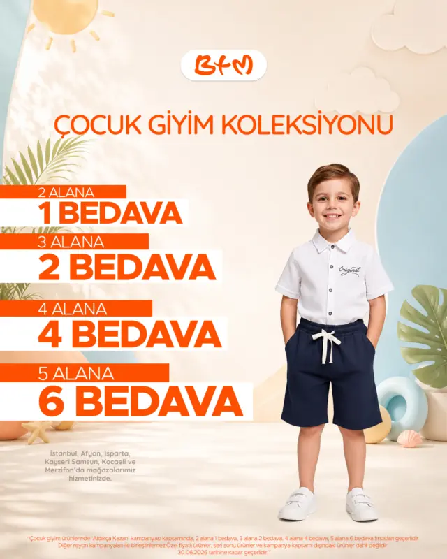 BTM yine yaptı yapacağını! 🔥
Çocuk giyimde Aldıkça Kazan başladı!

Alışveriş yaptıkça kazanç büyüyor;
2 al 1 BEDAVA, 3 al 2 BEDAVA, 4 al 4 BEDAVA, 5 al 6 BEDAVA!

Çocuğun için hem şık hem avantajlı alışverişin adresi yine BTM 🧡
Kaçırma, en yakın mağazada seni bekliyor!

📍 Sana en yakın BTM mağazasını keşfet:
https://www.btmmoda.com/btm-magazalarimiz/