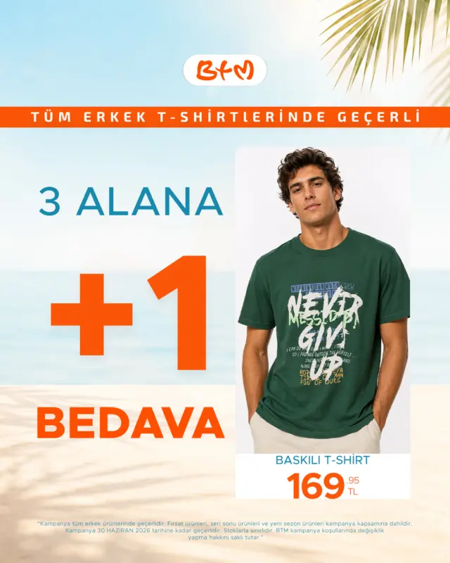 Erkek t-shirtlerde fırsat zamanı! 🔥
BTM’de tüm erkek t-shirtlerinde 3 alana +1 bedava kampanyası başladı.

Baskılı t-shirtler 169,95 TL fiyatıyla mağazalarda seni bekliyor.
Tarzını yenile, avantajı kaçırma!

Sana en yakın BTM mağazasını keşfet 👉
https://www.btmmoda.com/btm-magazalarimiz/